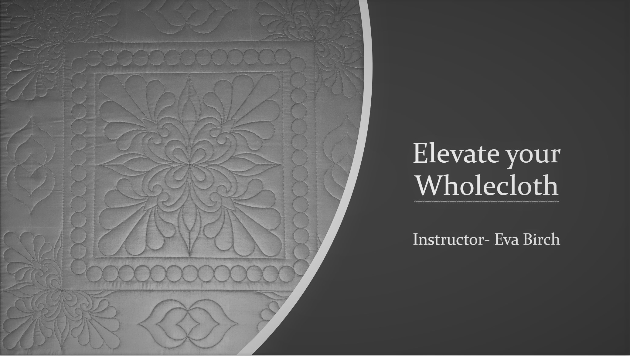 Elevate your Wholecloth